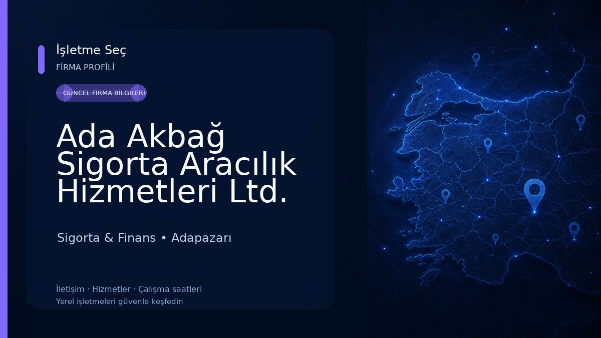 Ada Akbağ Sigorta Aracılık Hizmetleri Ltd. Şti. 