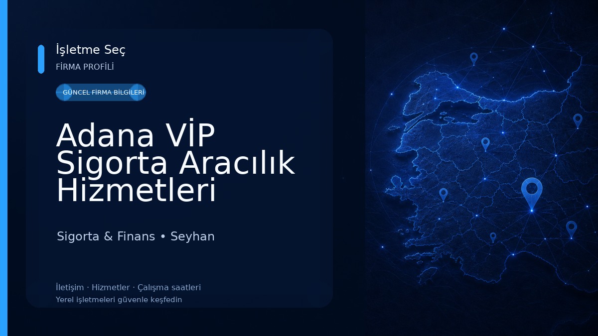 Adana VİP Sigorta Aracılık Hizmetleri 
