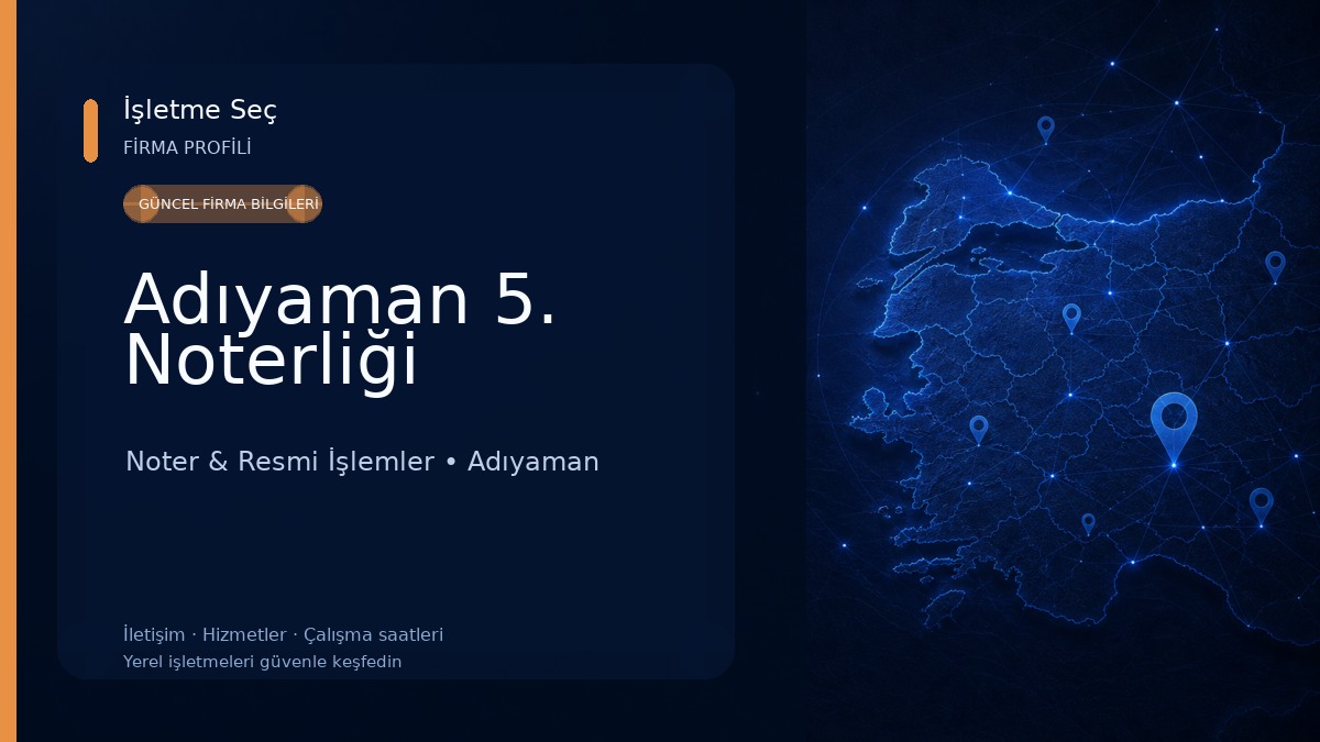 Adıyaman 5. Noterliği Noter & Resmi İşlemler
