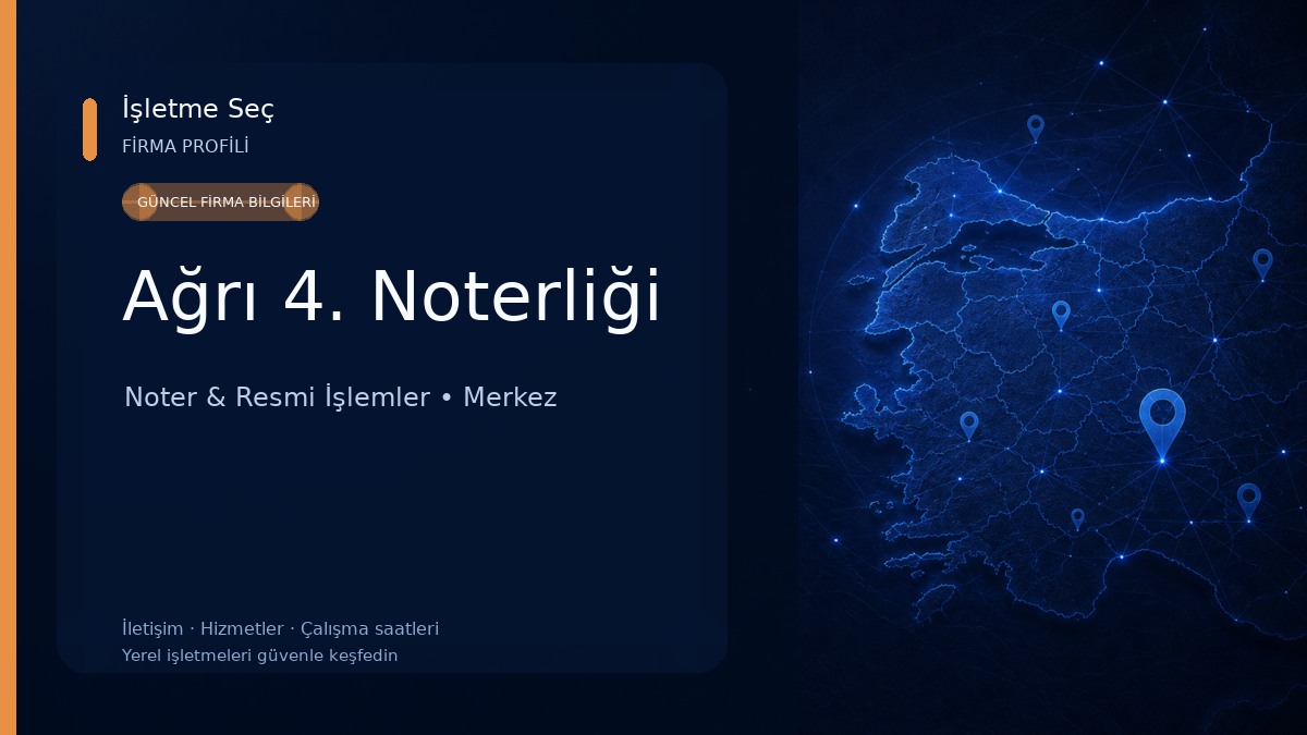Ağrı 4. Noterliği Noter & Resmi İşlemler