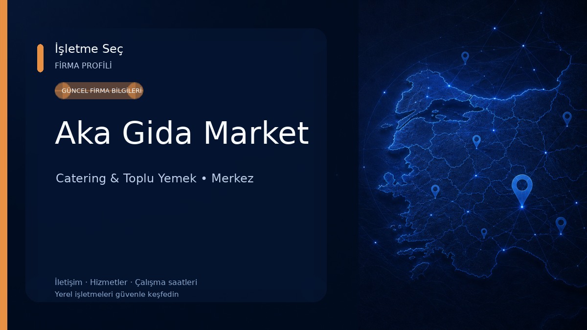 Aka Gida Market Catering & Toplu Yemek