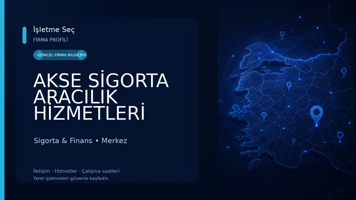 AKSE SİGORTA ARACILIK HİZMETLERİ LİMİTED ŞİRKETİ 