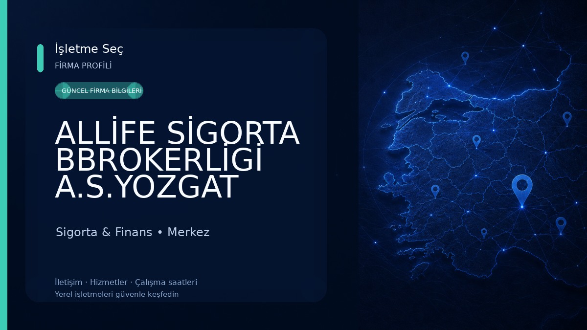 ALLİFE SİGORTA BBROKERLİGİ A.S.YOZGAT ŞUBESİ 