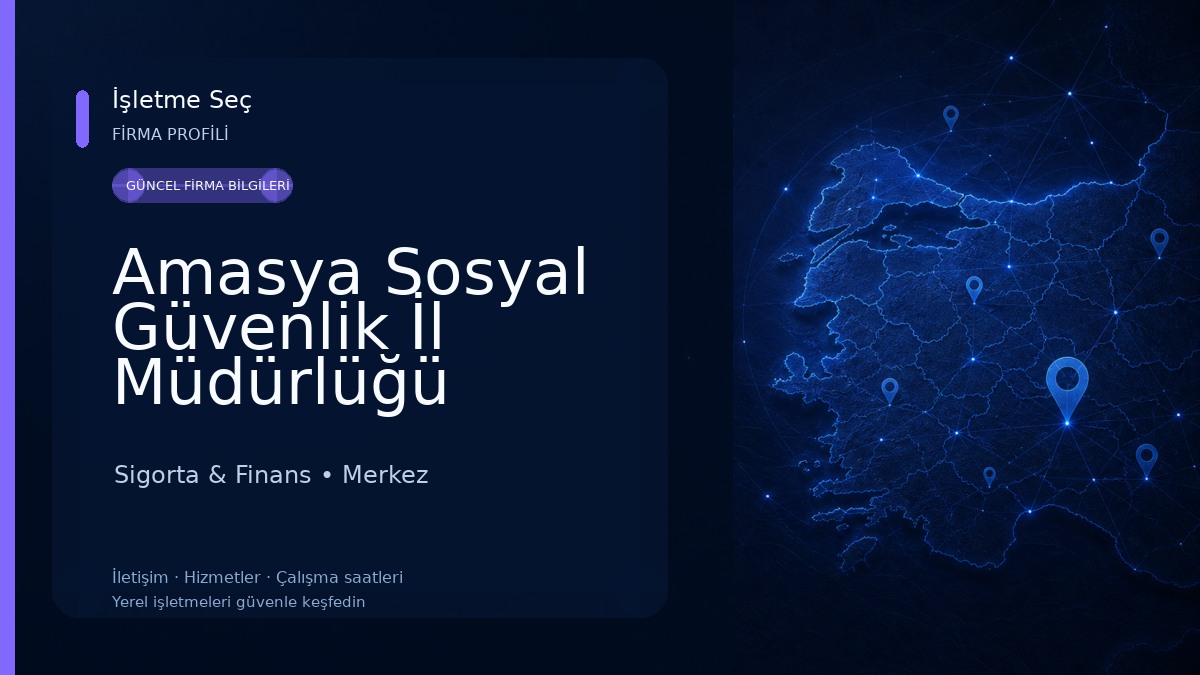 Amasya Sosyal Güvenlik İl Müdürlüğü