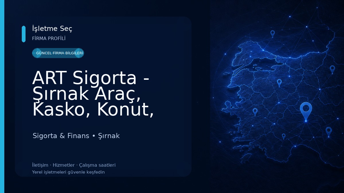 ART Sigorta - Şırnak Araç, Kasko, Konut, Sağlık, Yangın, Deprem ve Mühendislik Sigorta Acentesi 