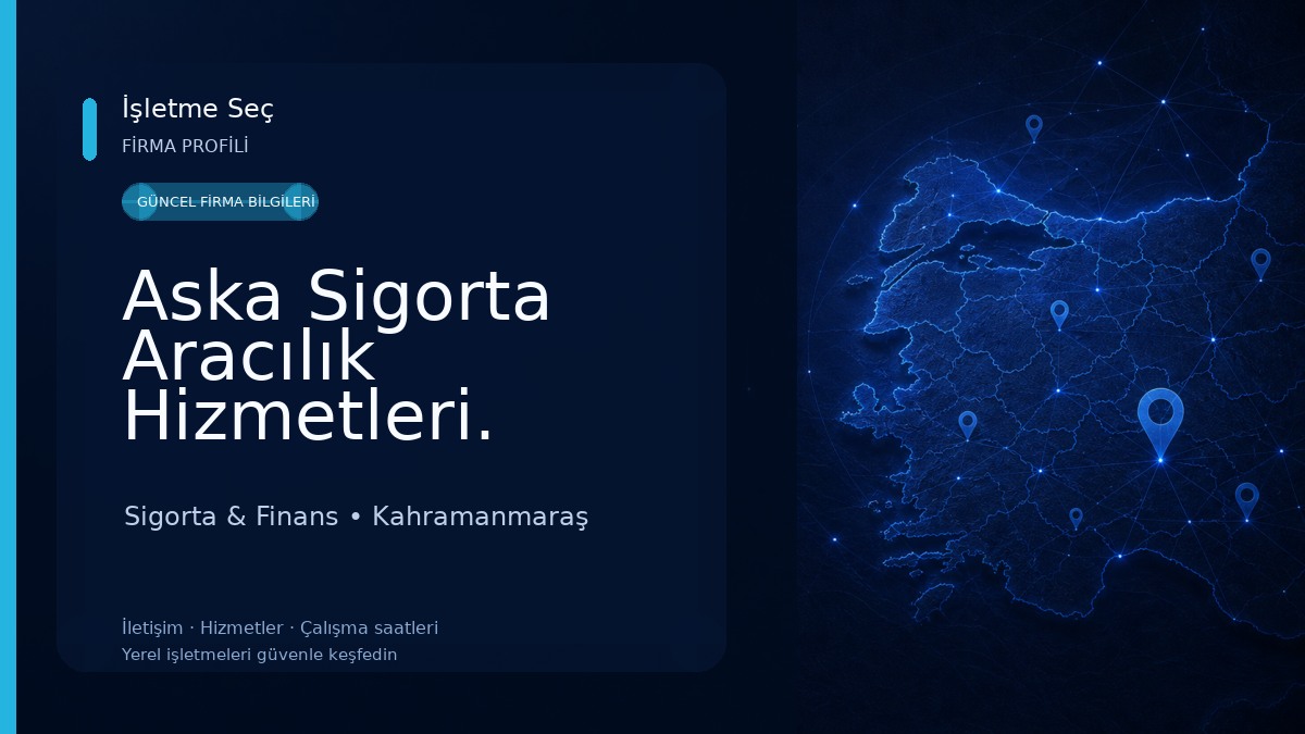 Aska Sigorta Aracılık Hizmetleri.