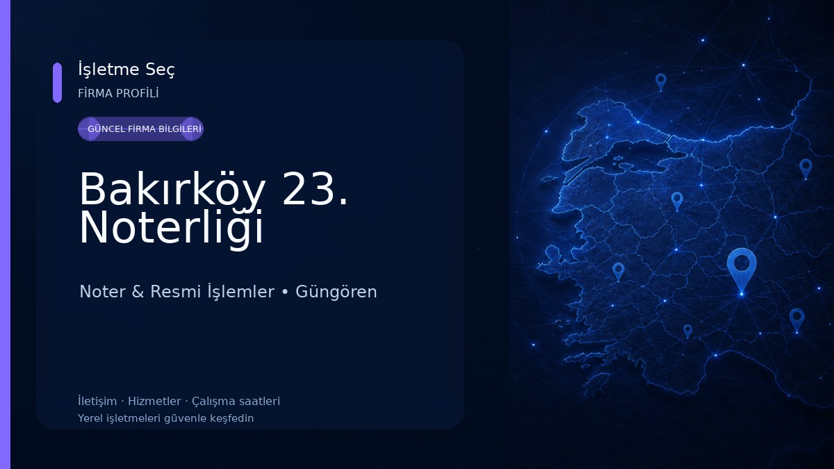 Bakırköy 23. Noterliği Noter & Resmi İşlemler