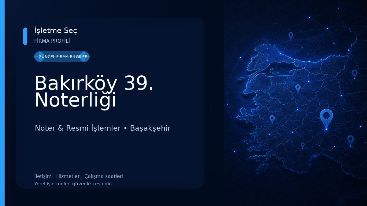 Bakırköy 39. Noterliği Noter & Resmi İşlemler