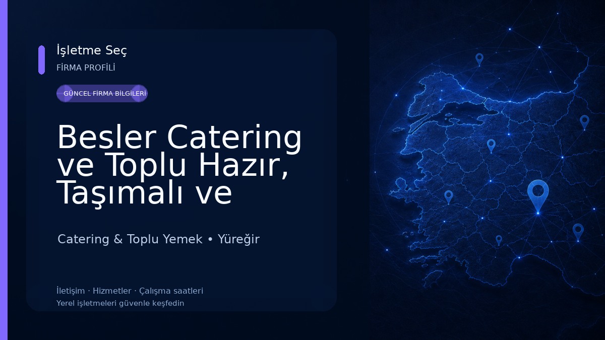 Besler Catering ve Toplu Hazır, Taşımalı ve Yerinde Yemek Üretimi - Cenaze, Mevlit, Kumanya ve Tabldot Yemek Hizmeti Adana Catering & Toplu Yemek