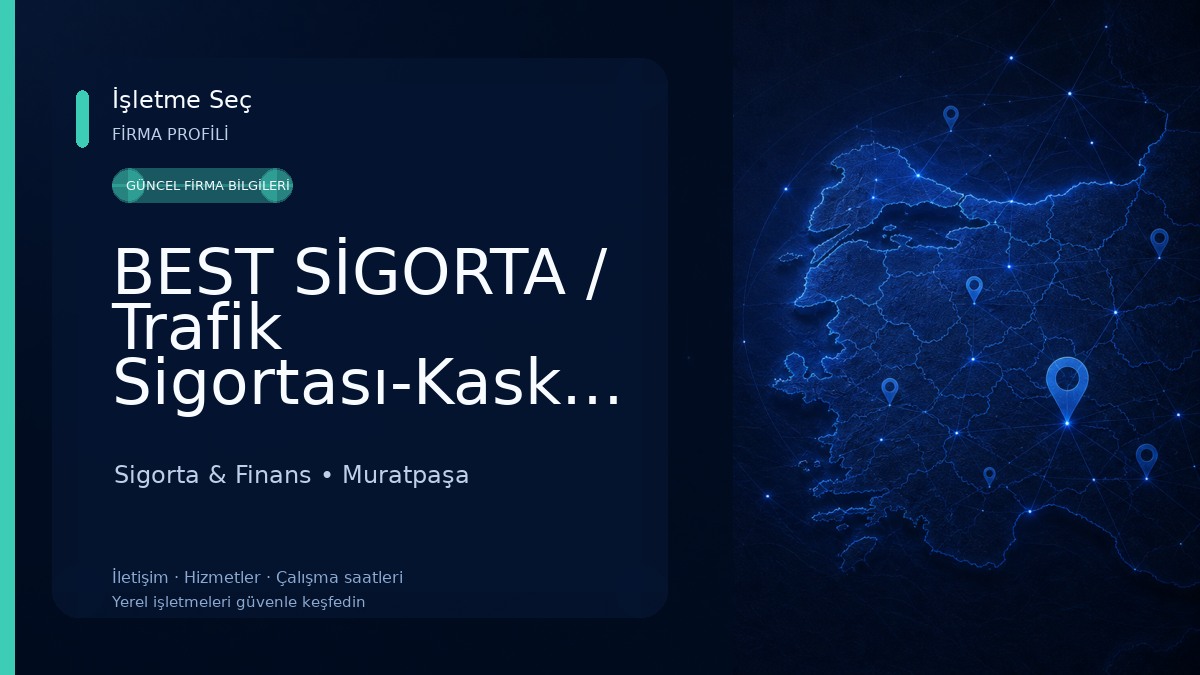 BEST SİGORTA / Trafik Sigortası-Kasko-Dask-Yabancı Sağlık-Tamamlayıcı Sağlık Sigortası-Seyahat-Nakliyat-Yeşilkart-Allrisk