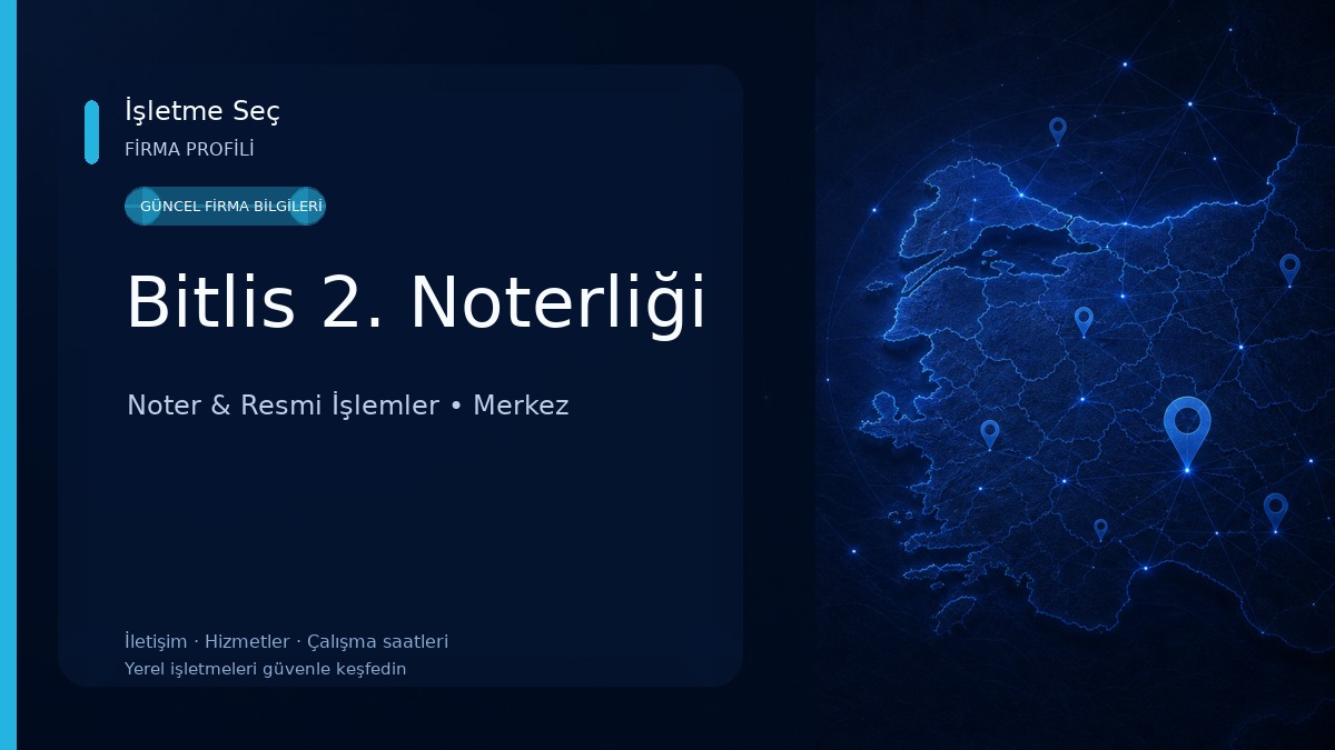 Bitlis 2. Noterliği Noter & Resmi İşlemler