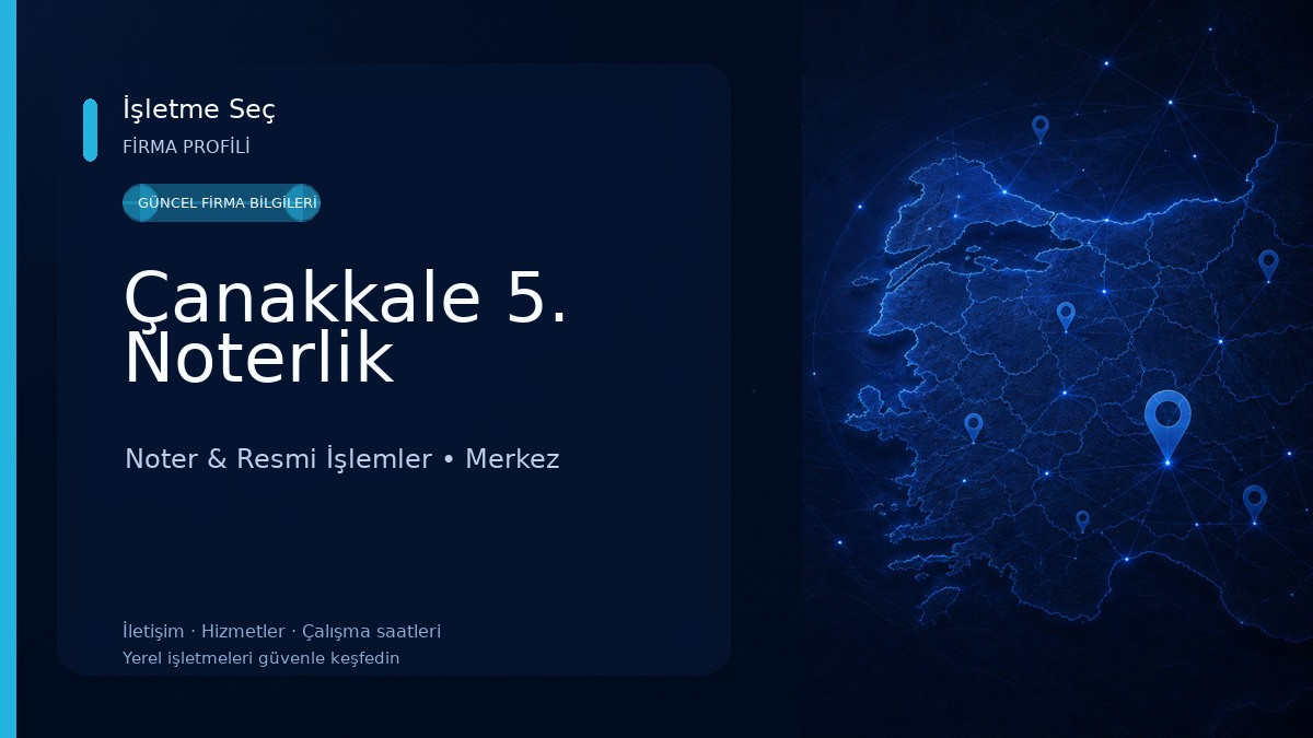 Çanakkale 5. Noterlik Noter & Resmi İşlemler