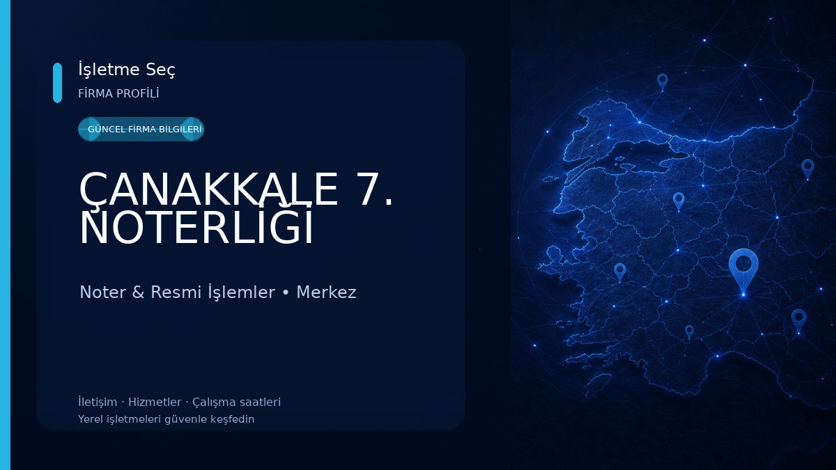 ÇANAKKALE 7. NOTERLİĞİ Noter & Resmi İşlemler