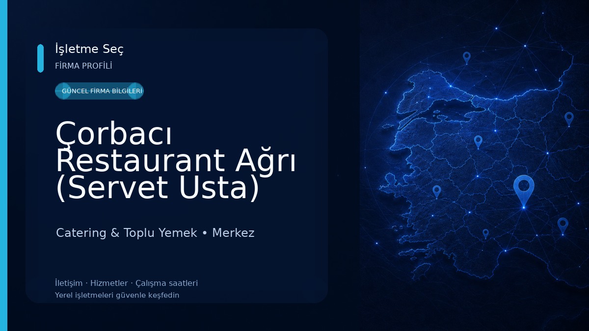 Çorbacı Restaurant Ağrı (Servet Usta) Catering & Toplu Yemek