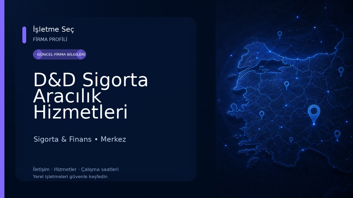 D&D Sigorta Aracılık Hizmetleri Ltd.Şti. 