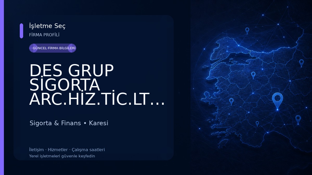 DES GRUP SİGORTA ARC.HİZ.TİC.LTD.ŞTİ. Sigorta & Finans