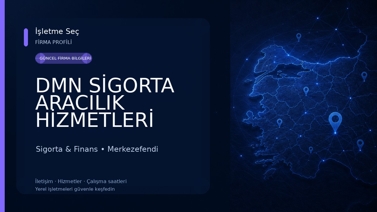 DMN SİGORTA ARACILIK HİZMETLERİ LİMİTED ŞİRKETİ - ESTD 2004 Sigorta & Finans