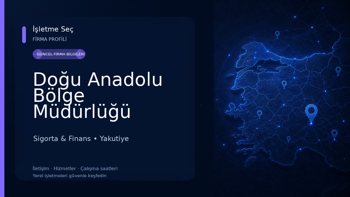 Doğu Anadolu Bölge Müdürlüğü Sigorta & Finans