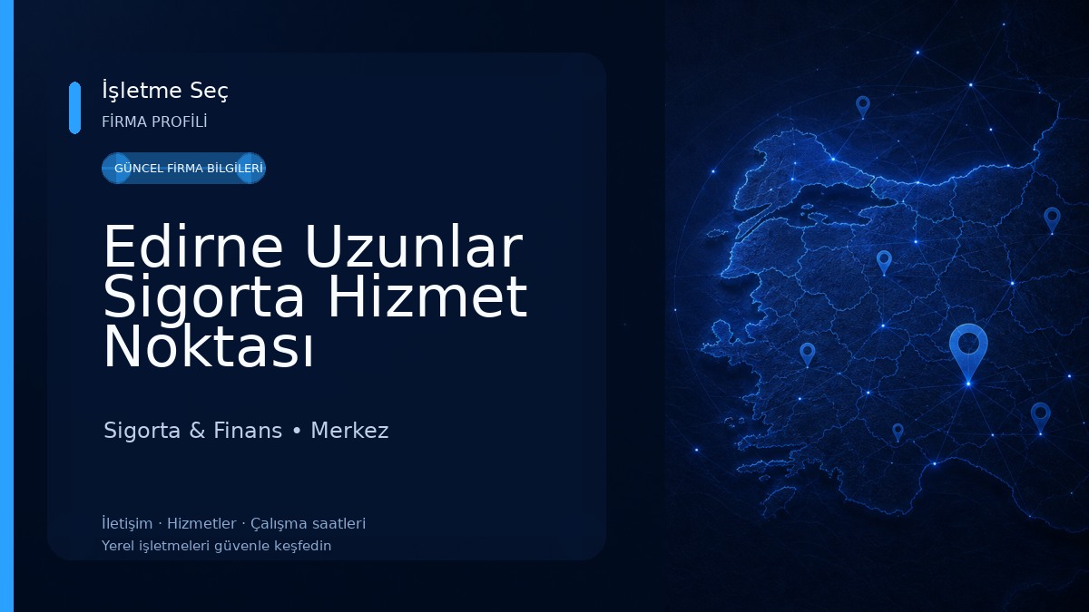 Edirne Uzunlar Sigorta Hizmet Noktası