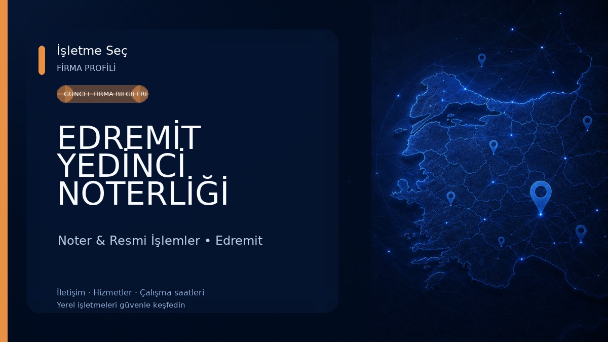 EDREMİT YEDİNCİ NOTERLİĞİ Noter & Resmi İşlemler