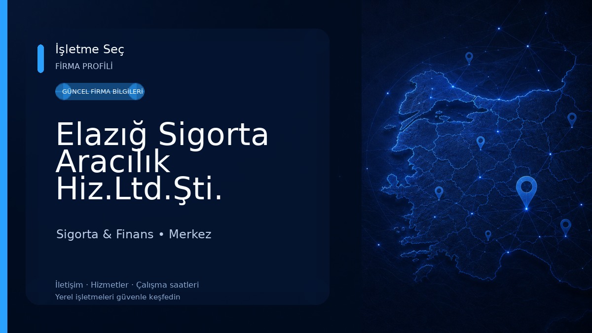 Elazığ Sigorta Aracılık Hiz.Ltd.Şti.