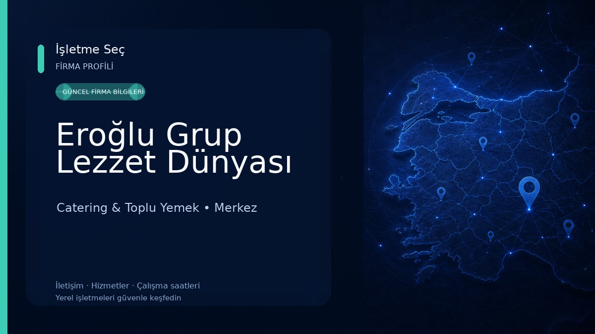 Eroğlu Grup Lezzet Dünyası Catering & Toplu Yemek