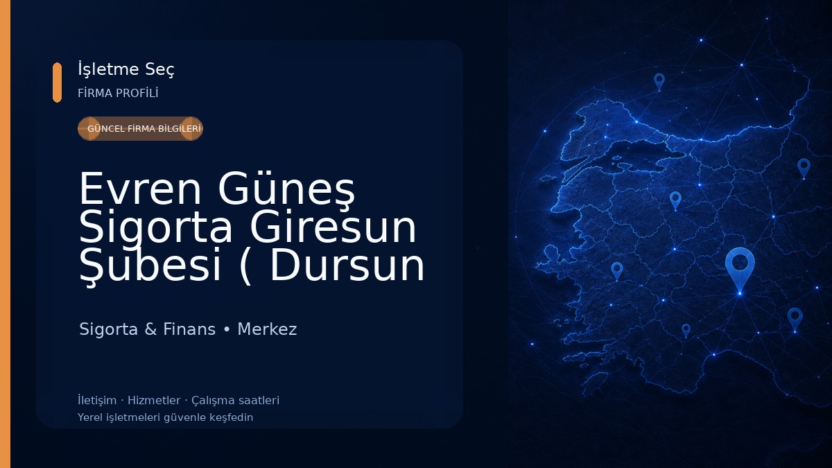 Evren Güneş Sigorta Giresun Şubesi ( Dursun DEMİRHAN ) 