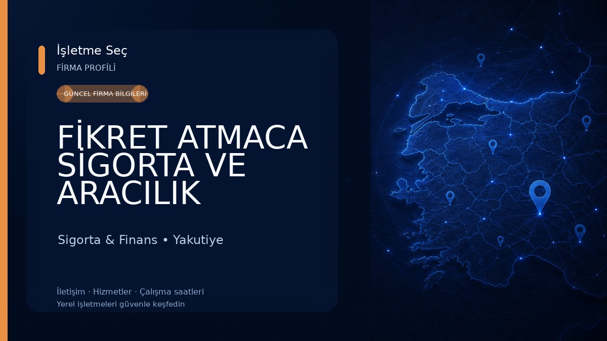 FİKRET ATMACA SİGORTA VE ARACILIK HİZMETLERİ