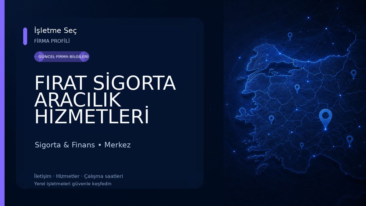 FIRAT SİGORTA ARACILIK HİZMETLERİ Sigorta & Finans