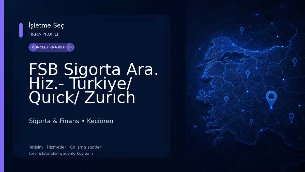 FSB Sigorta Ara. Hiz.- Türkiye/ Quıck/ Zurıch /Emaa / Doğa / Hepiyi/ Şeker Sigorta ACENTESİ Sigorta & Finans
