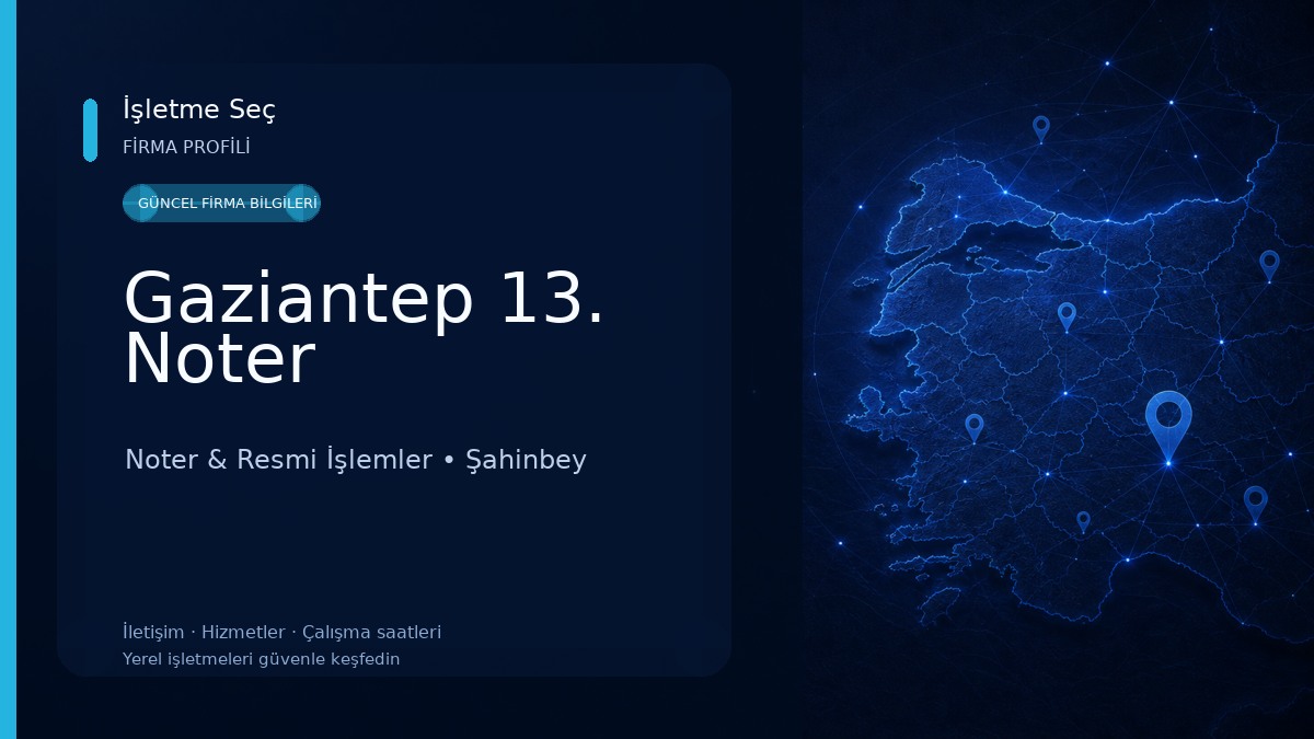 Gaziantep 13. Noter Noter & Resmi İşlemler