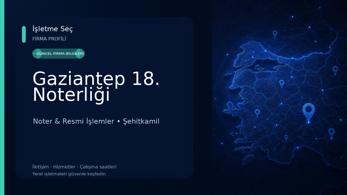 Gaziantep 18. Noterliği Noter & Resmi İşlemler