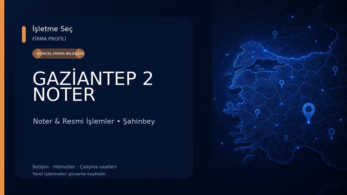 GAZİANTEP 2 NOTER Noter & Resmi İşlemler