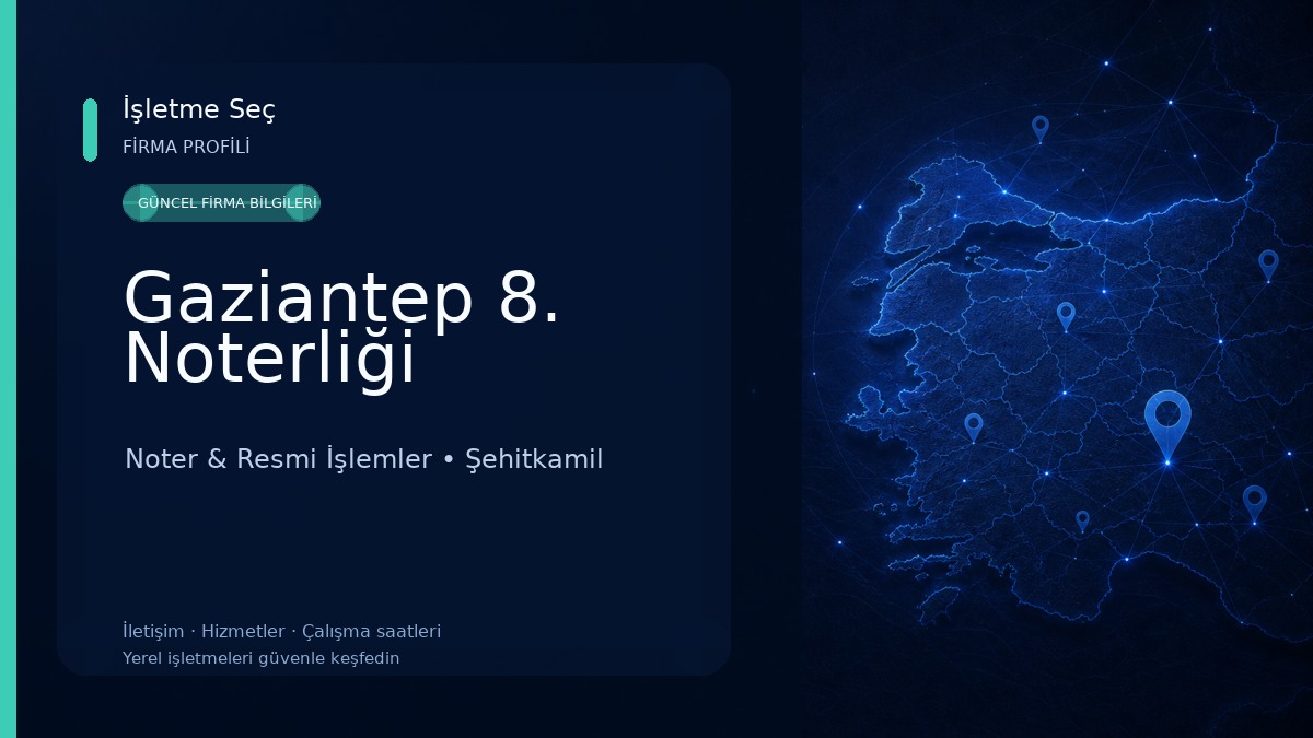 Gaziantep 8. Noterliği Noter & Resmi İşlemler