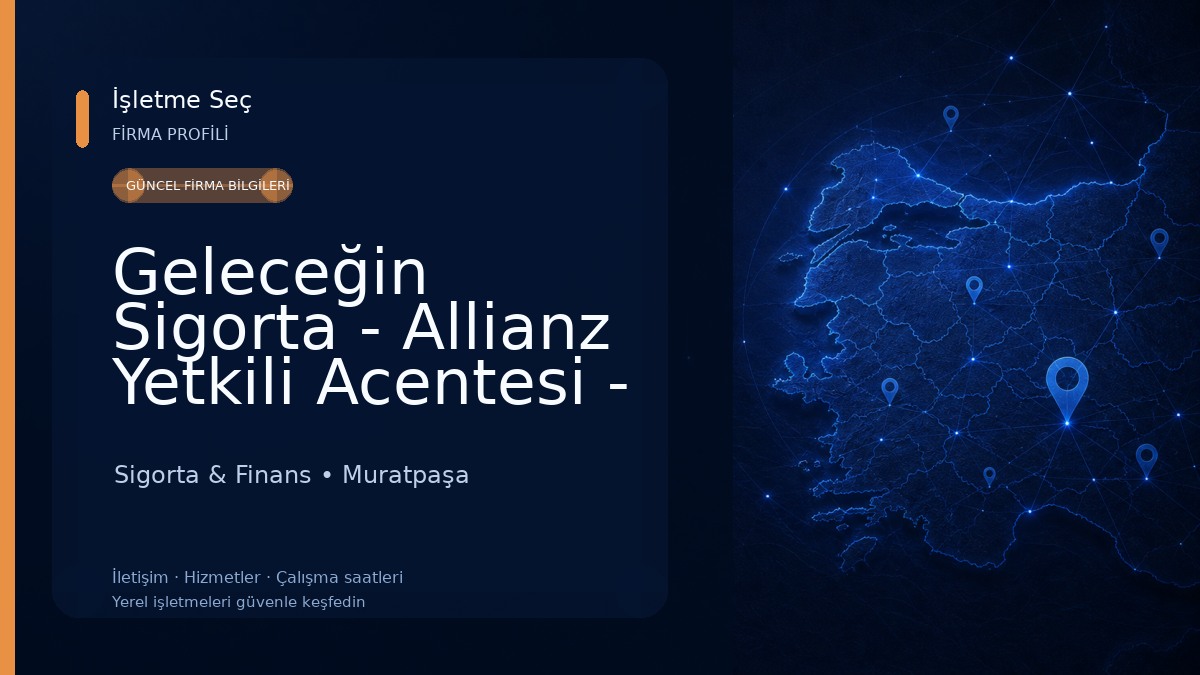 Geleceğin Sigorta - Allianz Yetkili Acentesi - Antalya Sigorta & Finans