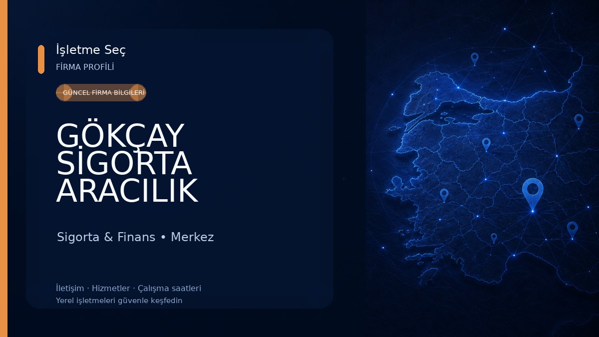 GÖKÇAY SİGORTA ARACILIK HİZMETLERİ LTD.ŞTİ