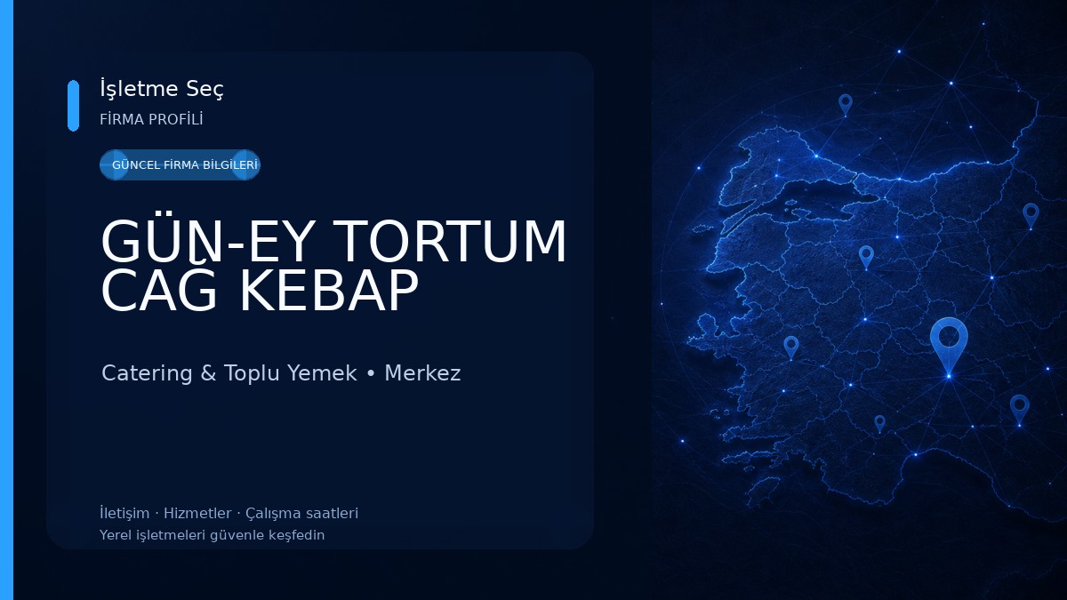GÜN-EY TORTUM CAĞ KEBAP 