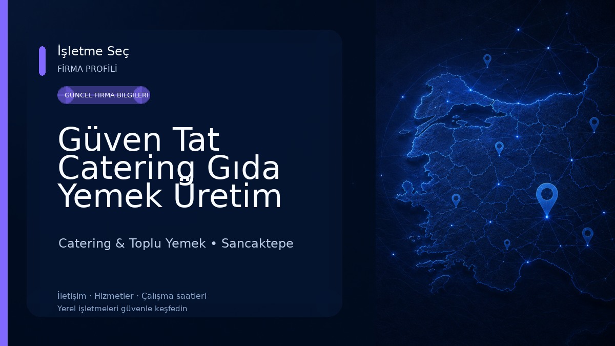 Güven Tat Catering Gıda Yemek Üretim Şirketi Catering & Toplu Yemek