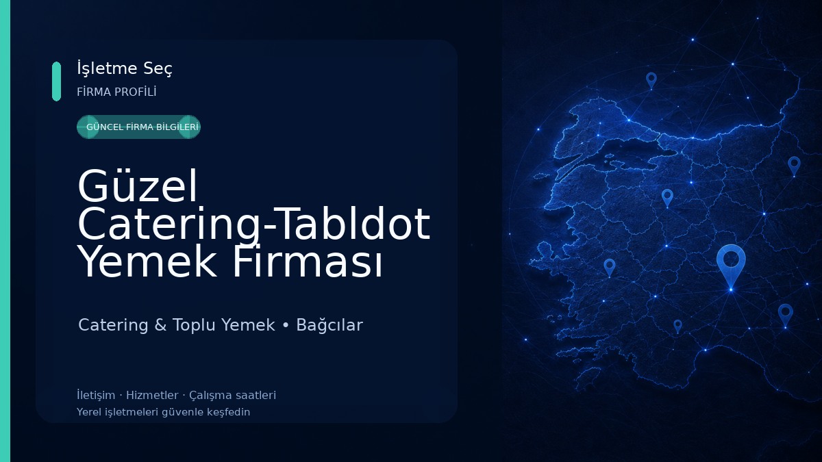 Güzel Catering-Tabldot Yemek Firması Catering & Toplu Yemek