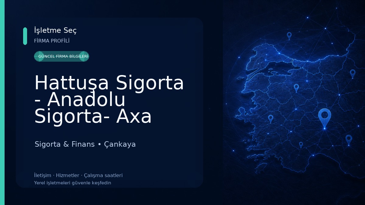 Hattuşa Sigorta - Anadolu Sigorta- Axa Sigorta