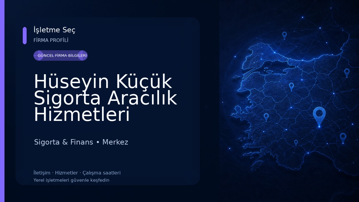 Hüseyin Küçük Sigorta Aracılık Hizmetleri