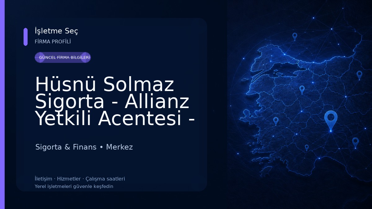 Hüsnü Solmaz Sigorta - Allianz Yetkili Acentesi - Bitlis