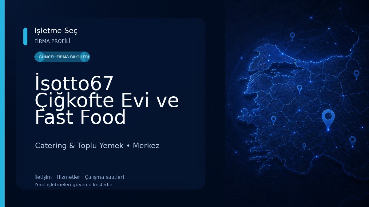 İsotto67 Çiğkofte Evi ve Fast Food Catering & Toplu Yemek
