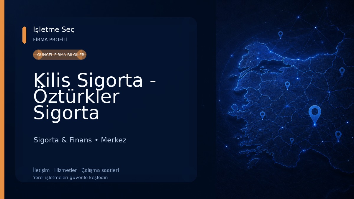 Kilis Sigorta - Öztürkler Sigorta Sigorta & Finans
