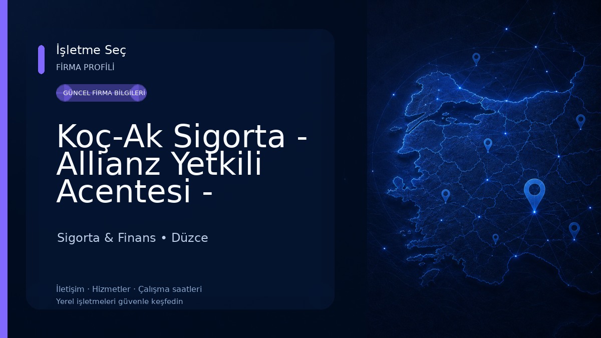 Koç-Ak Sigorta - Allianz Yetkili Acentesi - Düzce