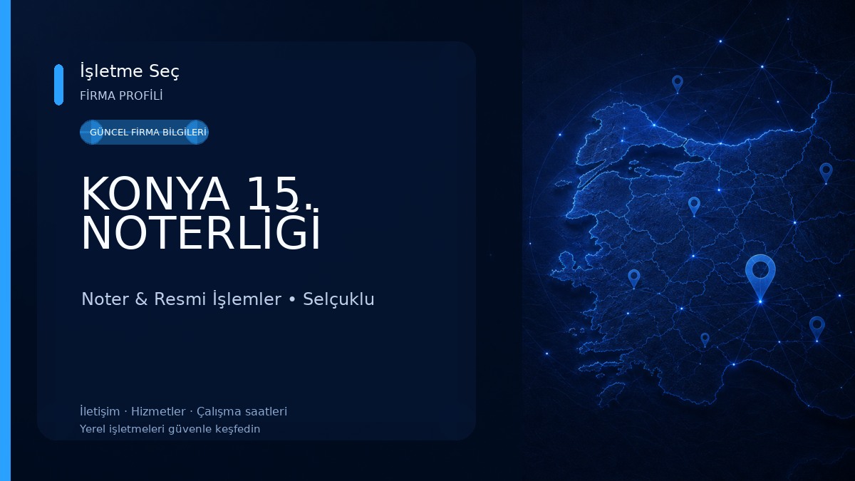 KONYA 15. NOTERLİĞİ Noter & Resmi İşlemler