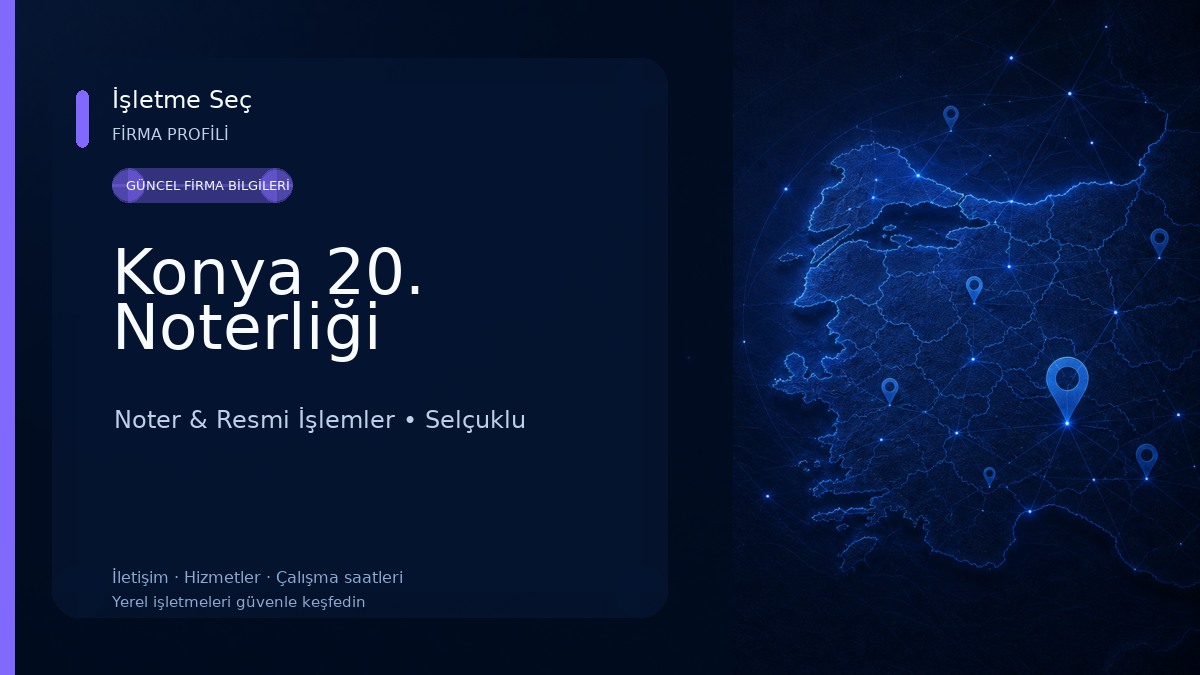 Konya 20. Noterliği Noter & Resmi İşlemler
