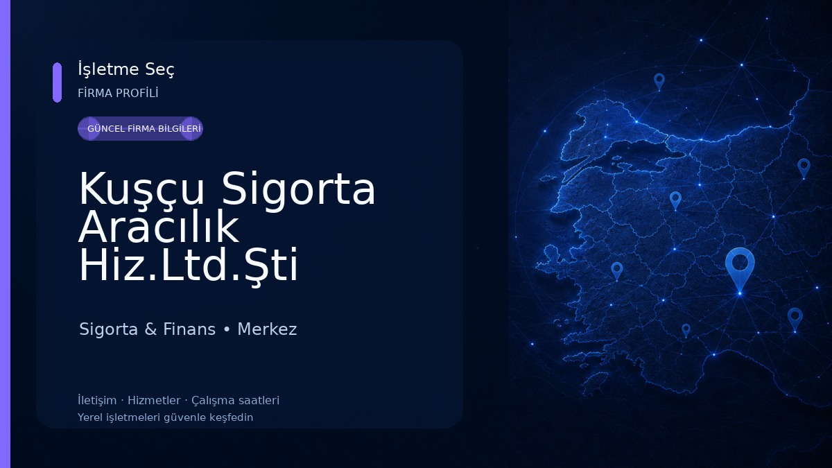 Kuşçu Sigorta Aracılık Hiz.Ltd.Şti (Cüneyt Kuşçu) 