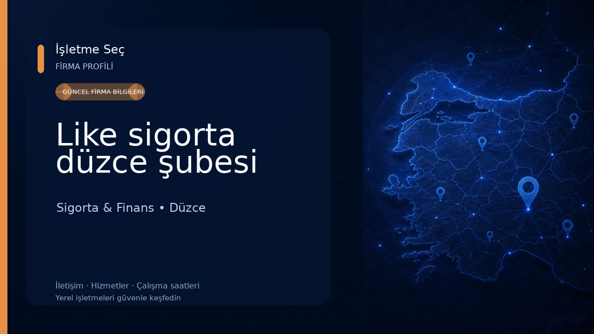 Like sigorta düzce şubesi