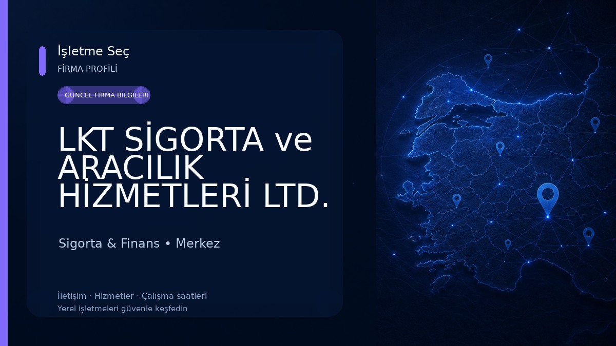 LKT SİGORTA ve ARACILIK HİZMETLERİ LTD. ŞTİ. Sigorta & Finans